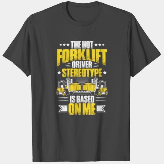 Forklift Driver Forklift Operator Forklift Truck T Shirts