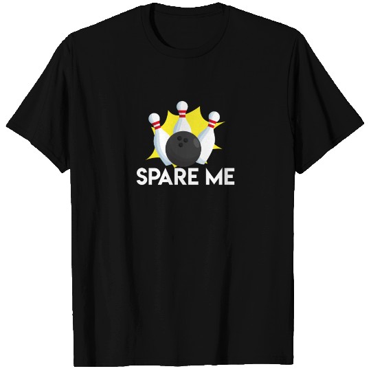 spare me - skittles, bowling T Shirts