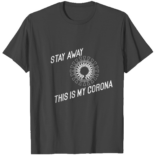 My corona (white) T Shirts