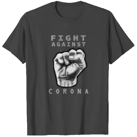 Fight Corona T Shirts