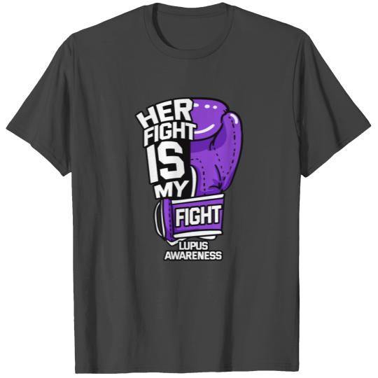 Her Fight Is My Fight Lupus Awareness T Shirts