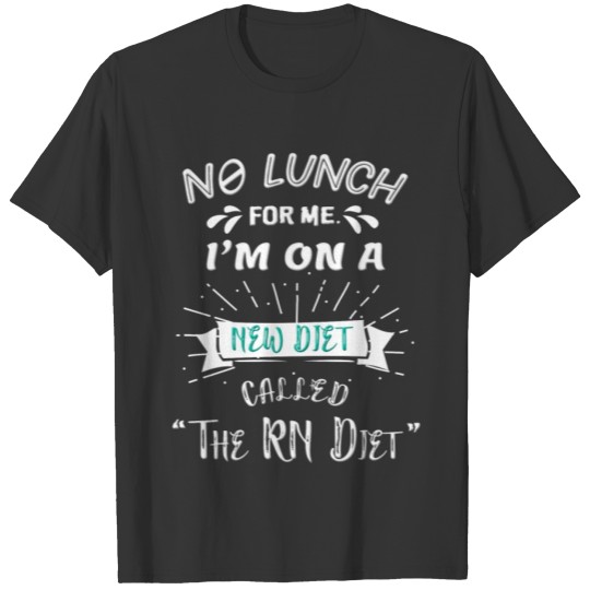 i'm on new diet T-shirt