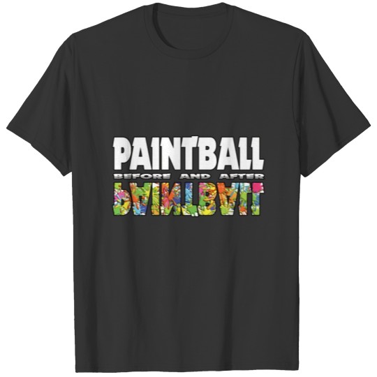 Paintball funny Before and After Statement T-shirt