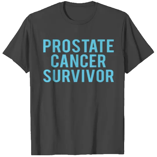Prostate cancer: Prostate cancer survivor T Shirts