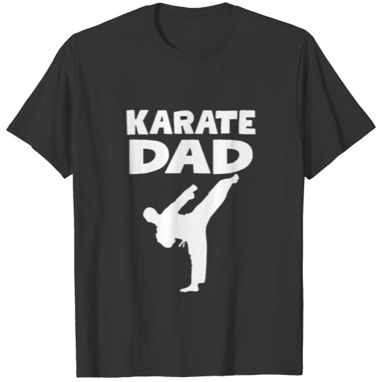 Karate Dad Gift I Combat Sports Martial Arts T Shirts