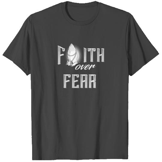 Faith Over Fear - Prayer; Great Classic Christian T Shirts