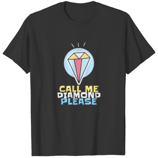 Cute Colorful Call Me Diamond T-shirt