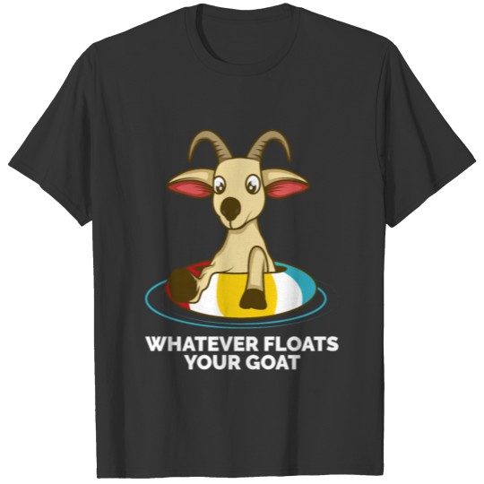Whatever Floats Your Goat Happy And Carefree Perso T Shirts