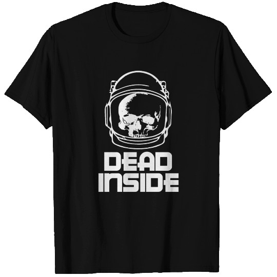 Dead inside T Shirts