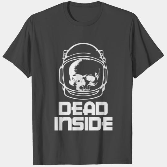 Dead inside T Shirts