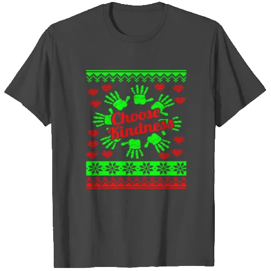Christmas Ugly Choose Kindness Be Kind Anti-Bullyi T Shirts