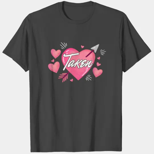 Taken Conversation Heart Romantic Statement T Shirts