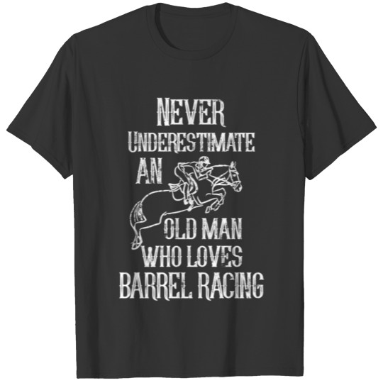 Old Man Loves Barrel Racing T Shirts