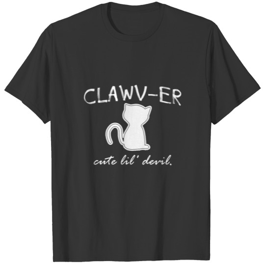 Clawver Funny Clever Cat Owners Kittens Feline T Shirts