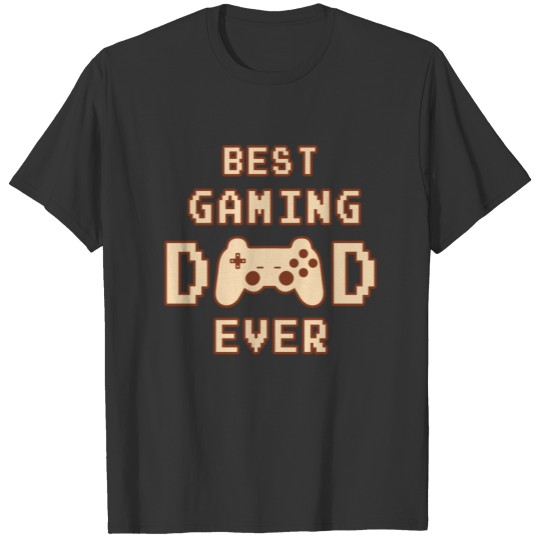 Best Gaming Dad Ever Father Gift Gamer dad T-shirt