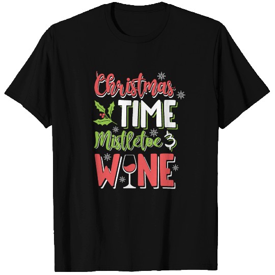 Christmas Time Mistletoe & Wine T Shirts