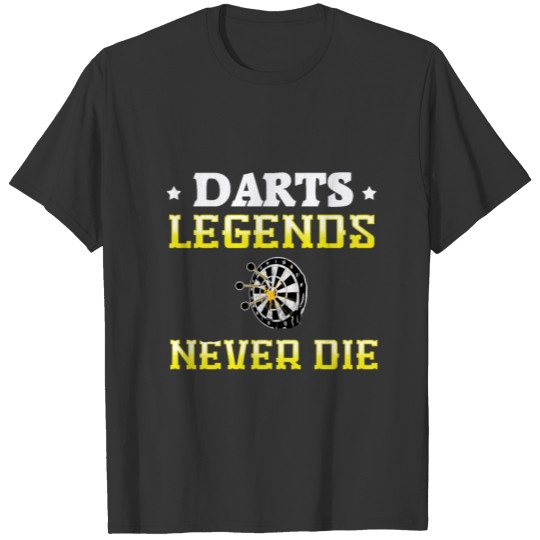 Darts Legends never die Dartboard Dart Arrow T Shirts