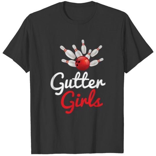 Funny Bowling Gift Gutter Girls T Shirts