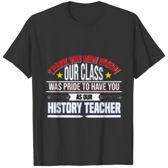 history teacher funny teacher sayings teacher gift T Shirts