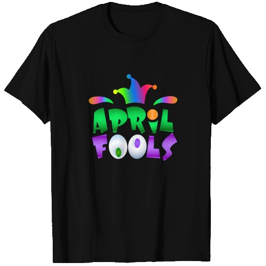 April Fools Day April Fool T Shirts