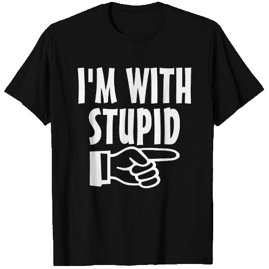 IM With Stupid T Shirts