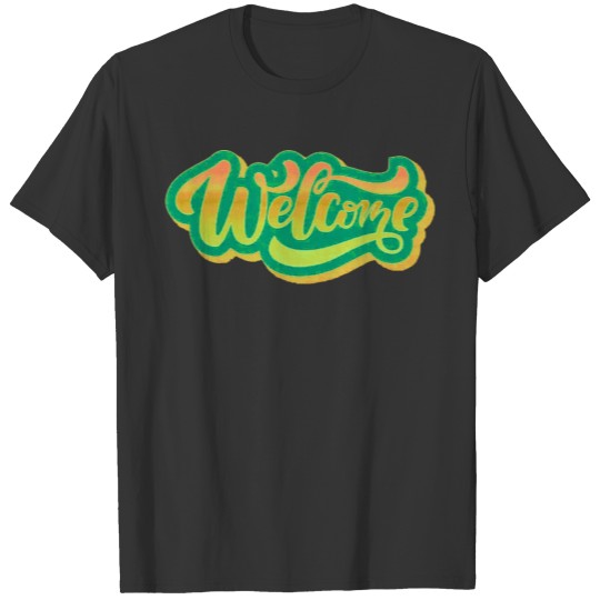 Welcome title of calligraphy lettering text quotes T-shirt