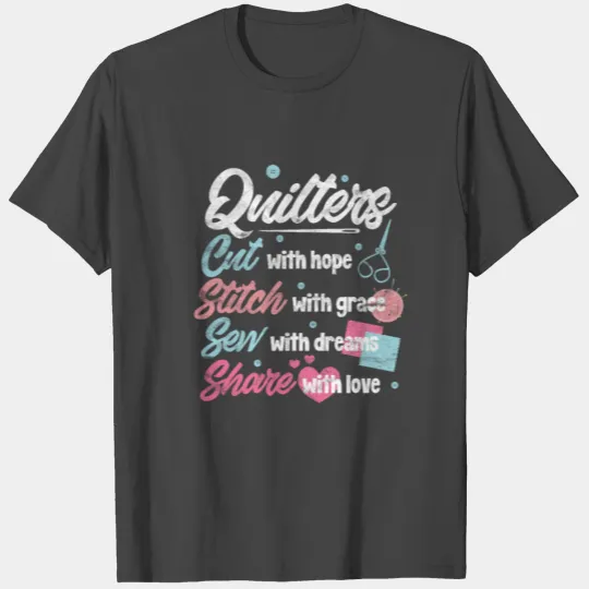 Quilters Cut With Hope Stitch With Grace Sewing T Shirts