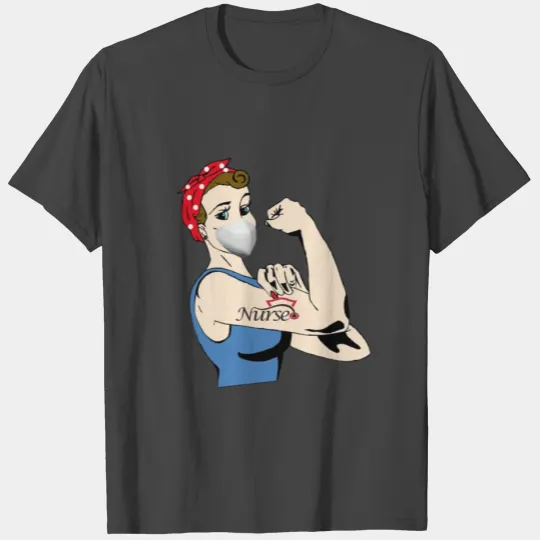 Rosie The Riveter Nurse T Shirts