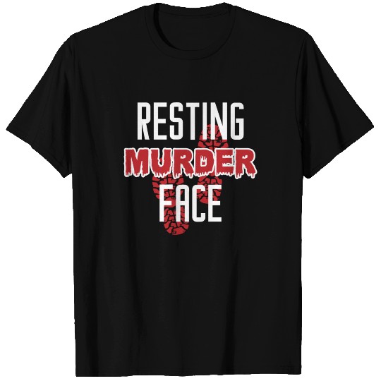 Resting Bitch Face Murder Serial Killer Funny T Shirts