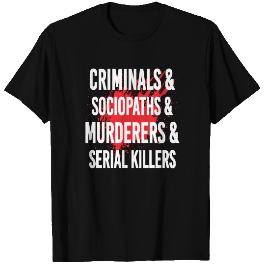 Serial Killer Murder Scary Creepy List T Shirts