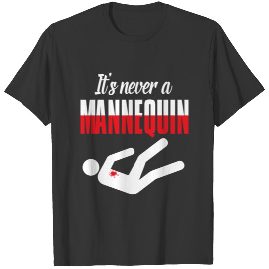 Never Mannequin Funny Serial Killer Documentaries T Shirts