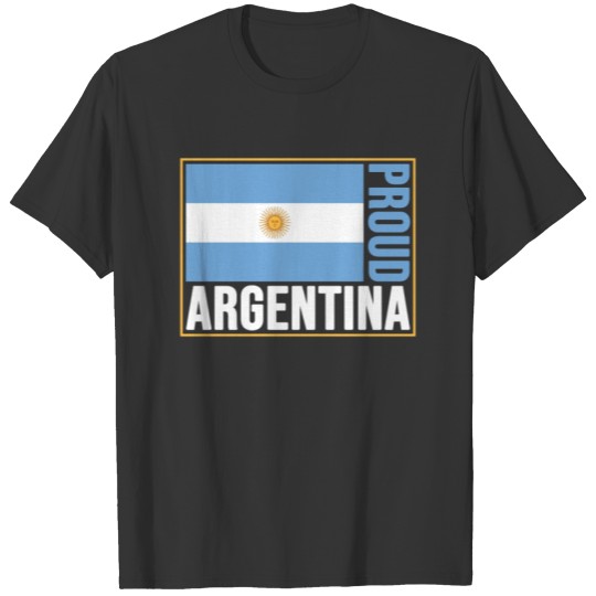 Argentina Flag, Proud Argentina, Argentine Roots T-shirt