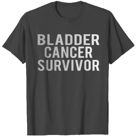 Bladder Cancer: Bladder Cancer Survivor T Shirts