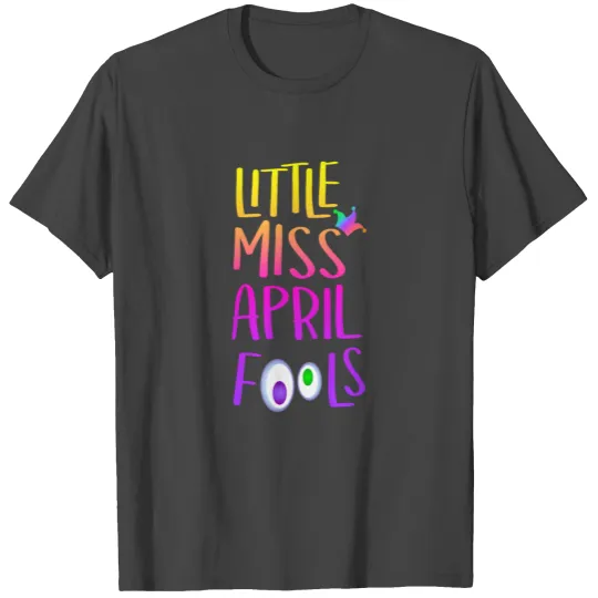Funny April Fools Day Little Miss April Fools T Shirts