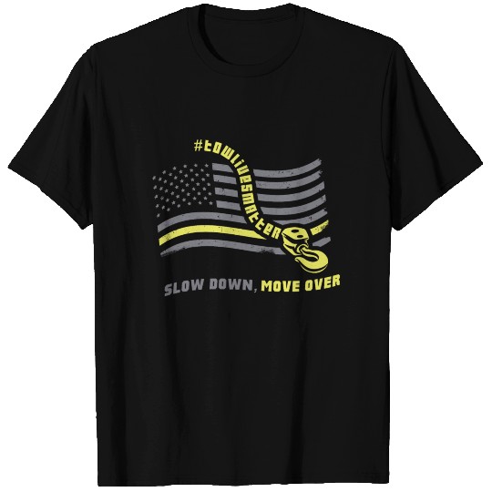 Slow Down Move Over - Tow Truck Operator Gift T Shirts