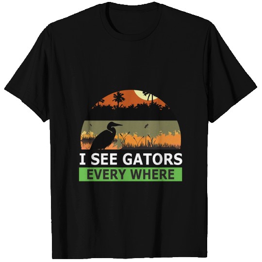 I See Gators Everywhere Everglades T Shirts