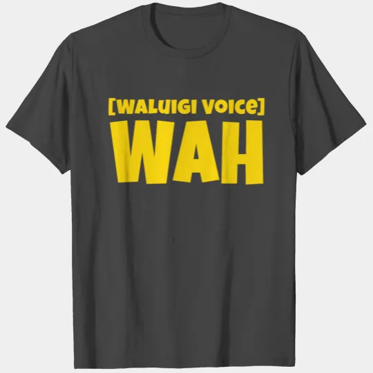 Wah Waluigi Voice T Shirts