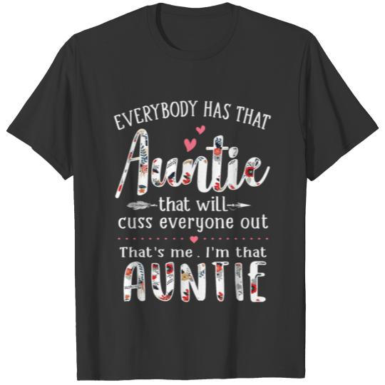 Everybody has that Auntie that will cuss everyone T-shirt