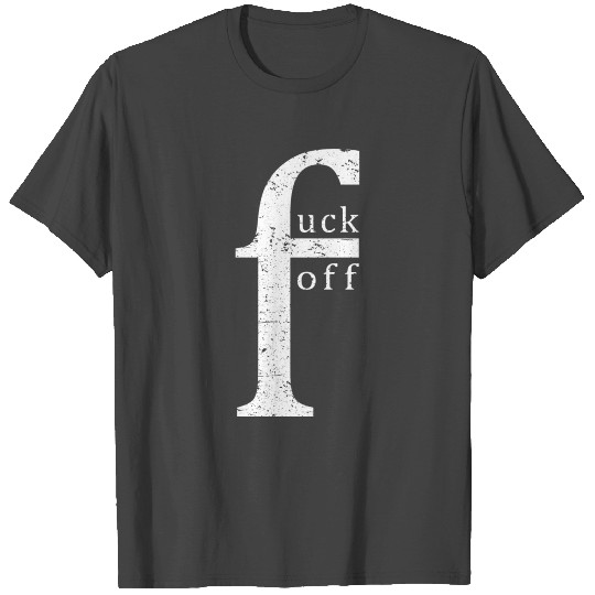 "Fuck Off" abstract and modern typo art design T Shirts