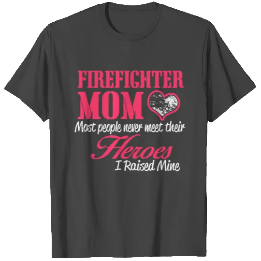 firefighter mom T Shirts