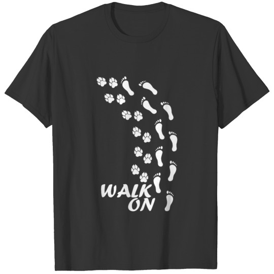 Walk on T-shirt