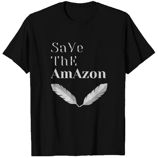 SAVE THE AMAZON - T Shirts