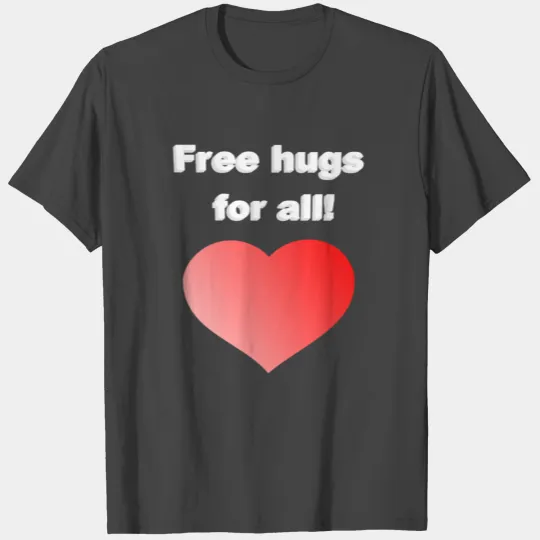 free hugs for all, convention, community T Shirts
