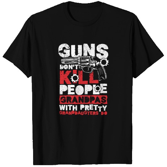 Guns don't kill People | fun family relation gift T Shirts