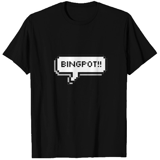 Bingpot!! / Brooklyn Nine-Nine Quote T Shirts