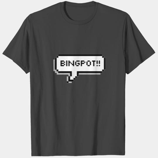 Bingpot!! / Brooklyn Nine-Nine Quote T Shirts