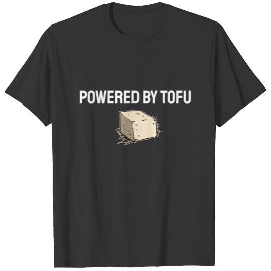 Powered by Tofu Vegan Vegetarian Veggie Food Gift T-shirt