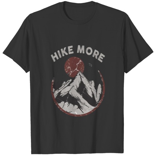 Hiking Hike Gift T-shirt