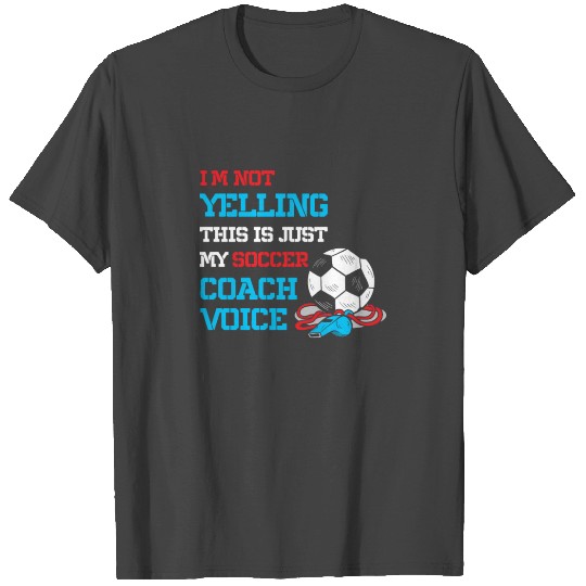 Soccer Coach Soccer Ball Soccer Player T Shirts