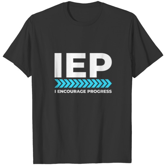 IEP I Encourage Progress T-shirt